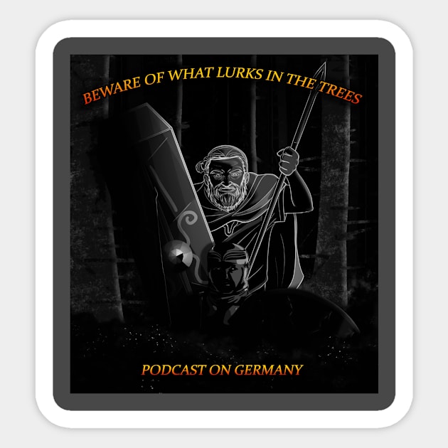 What Lurks in the Trees: Podcast on Germany Sticker by ncollier